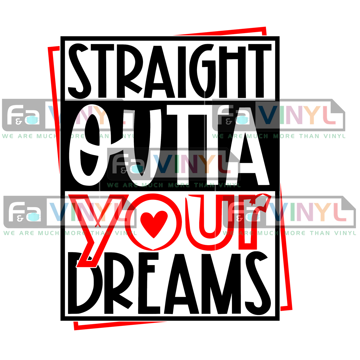 STRAIGHT OUTTA YOUR DREAMS