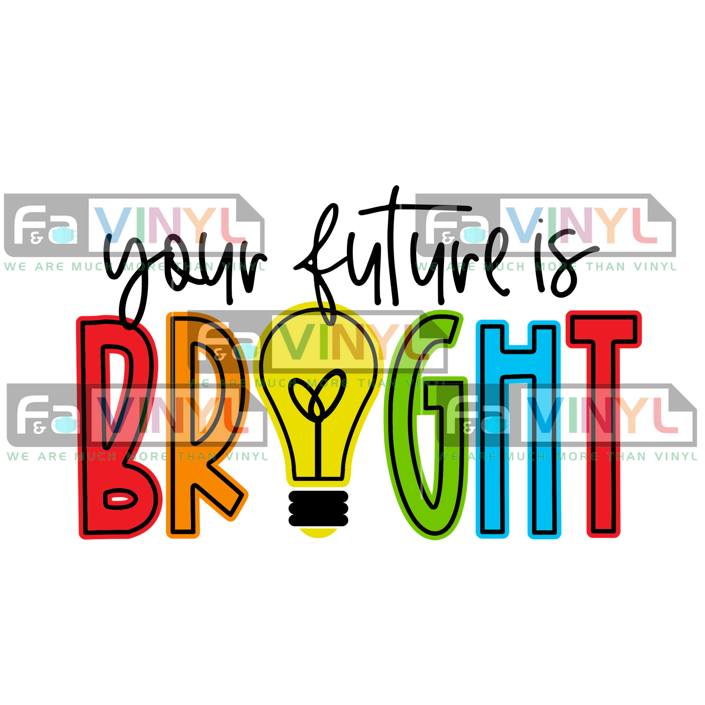 YOUR FUTURE IS BRIGHT